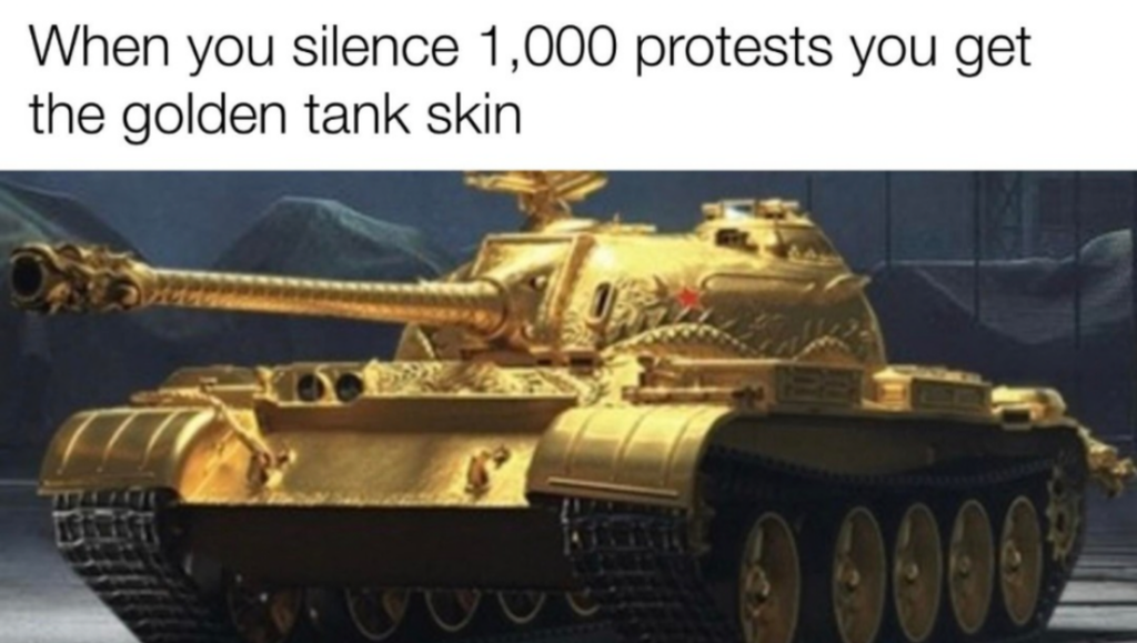 funny dank memes - golden tank - When you silence 1,000 protests you get the golden tank skin