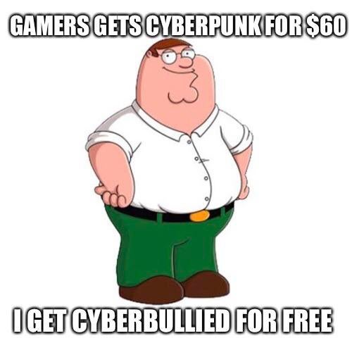 peter griffin family guy - Gamers Gets Cyberpunk For $60 I Get Cyberbullied For Free