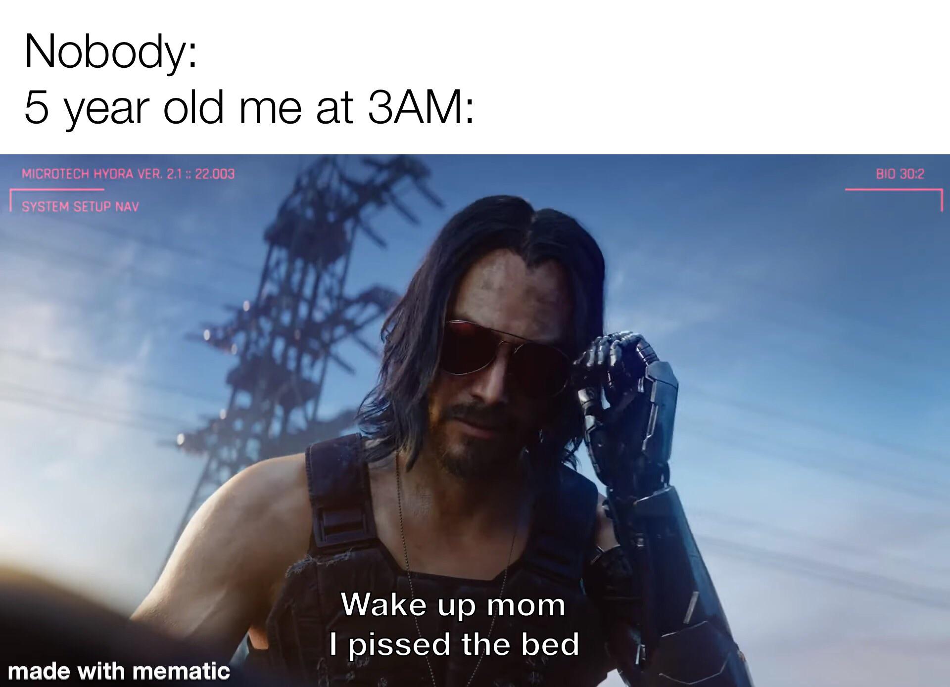 bronn meme 9gag - Nobody 5 year old me at 3AM Microtech Hydra Ver. 2.1 22.003 Bio System Setup Nav Wake up mom I pissed the bed made with mematic