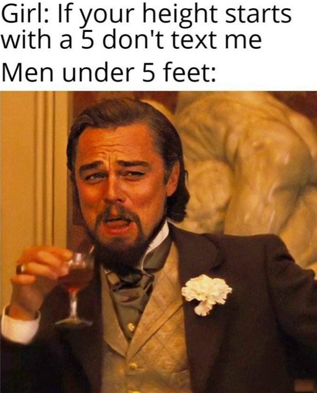 updog memes - Girl If your height starts with a 5 don't text me Men under 5 feet