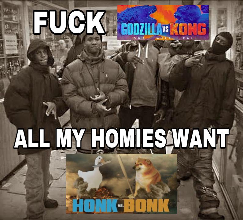 all my homies love clairo - Fuck Godzillavs Kong One Fall All My Homies Want HonBonk