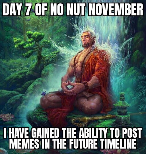meditation deviantart - Day 7 Of No Nut November I Have Gained The Ability To Post Memes In The Future Timeline