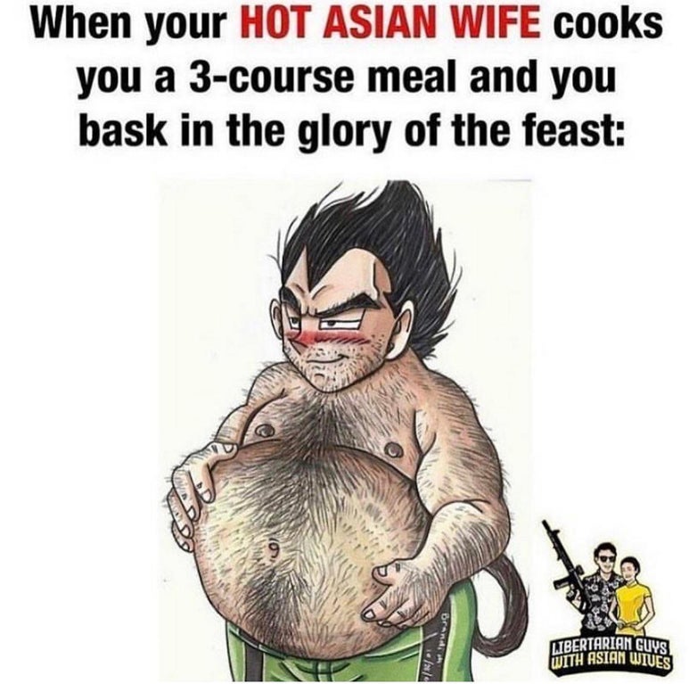 libertarian guys with asian wives bask - When your Hot Asian Wife cooks you a 3course meal and you bask in the glory of the feast 12018 Libertarian Guys With Asian Wives