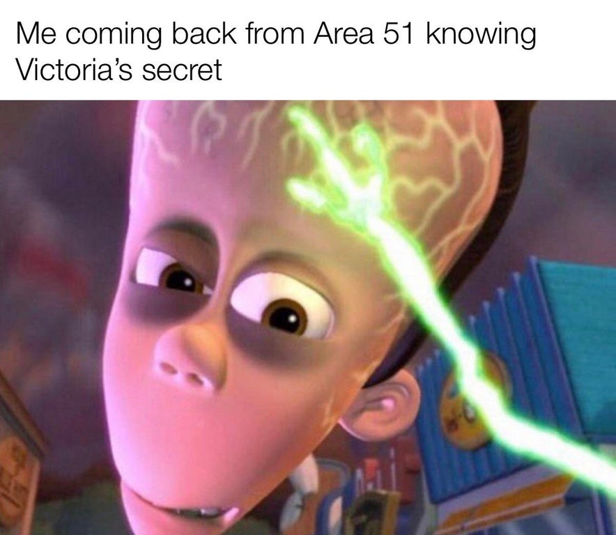 memes en espanol - Me coming back from Area 51 knowing Victoria's secret