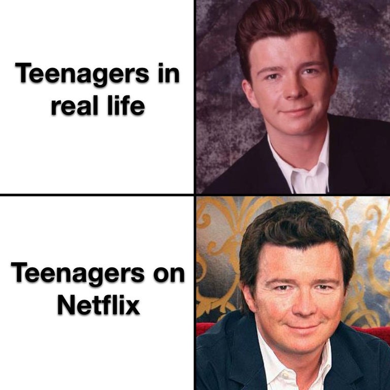 rick astley dead - Teenagers in real life Teenagers on Netflix