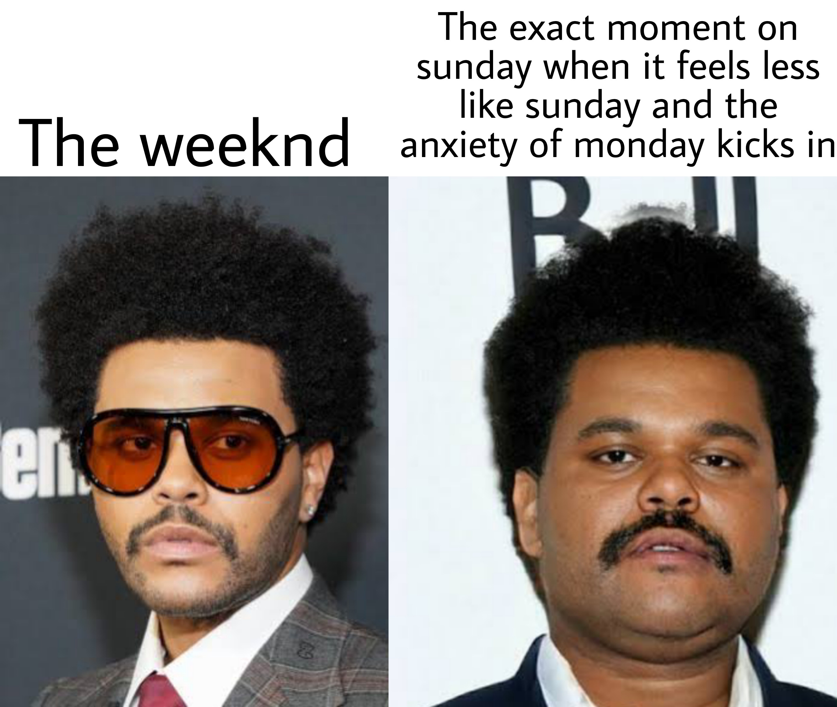 weekend the month - The exact moment on sunday when it feels less sunday and the The weeknd anxiety of monday kicks in en.