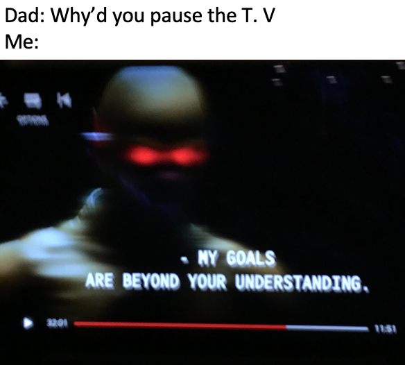 multimedia - Dad Why'd you pause the T. V Me Ny Goals Are Beyond Your Understanding, 2201