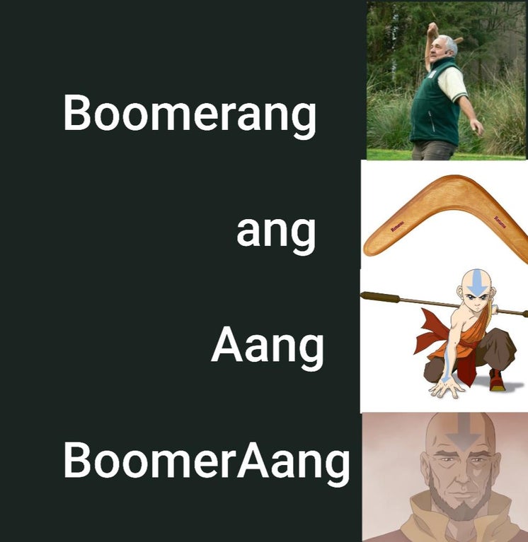 funny memes and dank memes - human behavior - Boomerang ang 02 Aang BoomerAang
