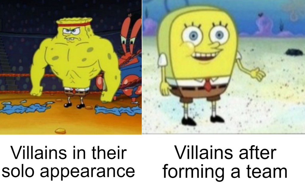 spongebob strong meme template - 36 Villains in their solo appearance Villains after forming a team