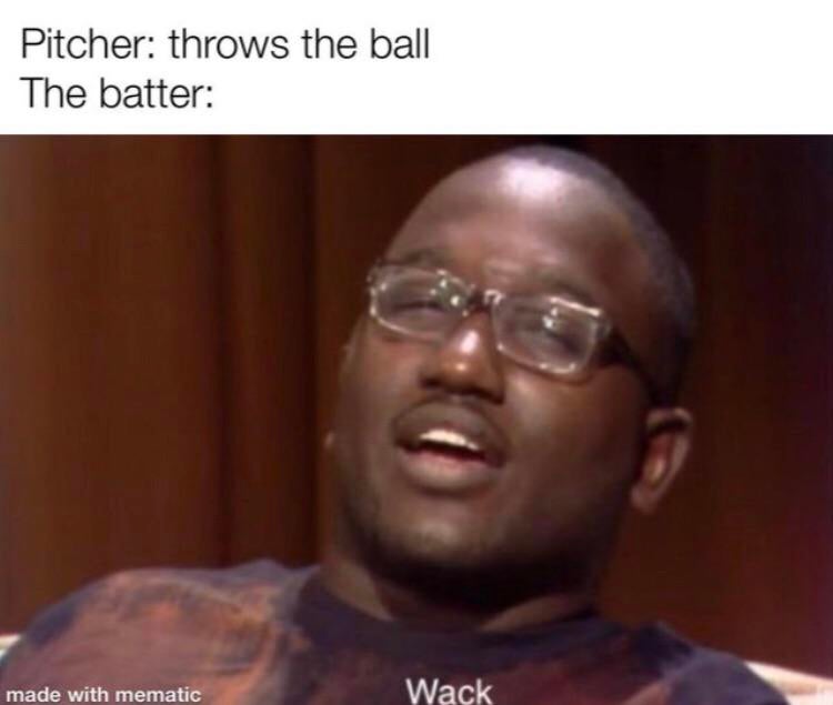 eric andre show wack meme - Pitcher throws the ball The batter made with mematic Wack