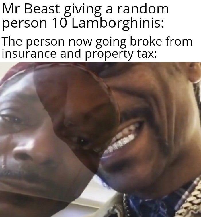 photo caption - Mr Beast giving a random person 10 Lamborghinis The person now going broke from insurance and property tax
