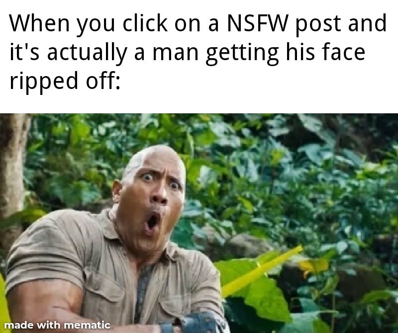 welcome to jumanji level 6 meme hurricane season - When you click on a Nsfw post and it's actually a man getting his face ripped off made with mematic