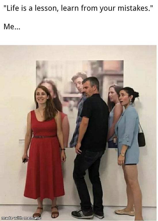 funny memes - life is a lesson learn from your mistakes - distracted boyfriend meme