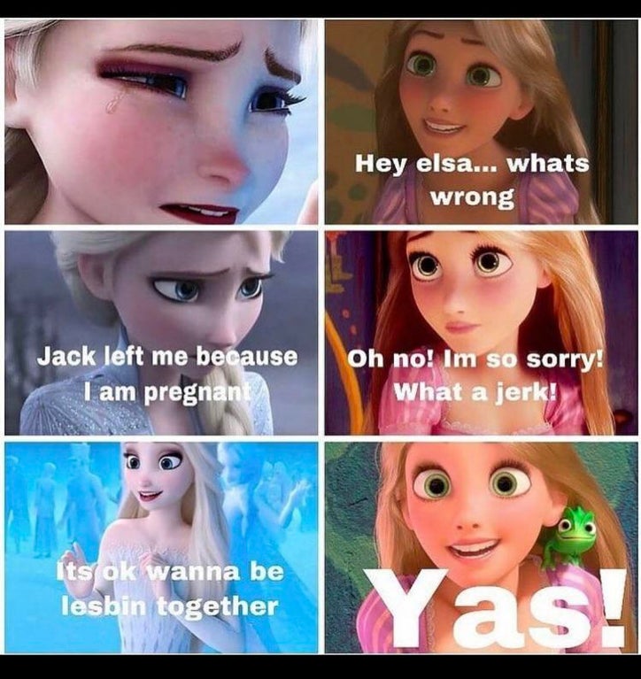 eyelash - Hey elsa... whats wrong Jack left me because I am pregnant Oh no! Im so sorry! What a jerk! Its ok wanna be lesbin together Yas!