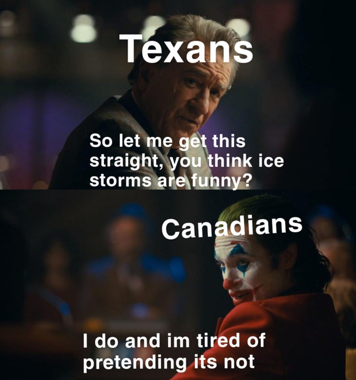 photo caption - Texans So let me get this straight, you think ice storms are funny? Canadians I do and im tired of pretending its not