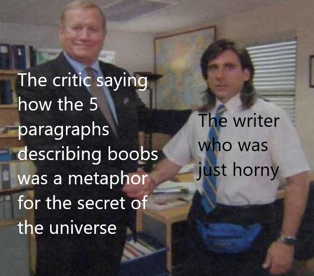 office congrats meme - The critic saying how the 5 paragraphs describing boobs was a metaphor for the secret of the universe The writer who was just horny