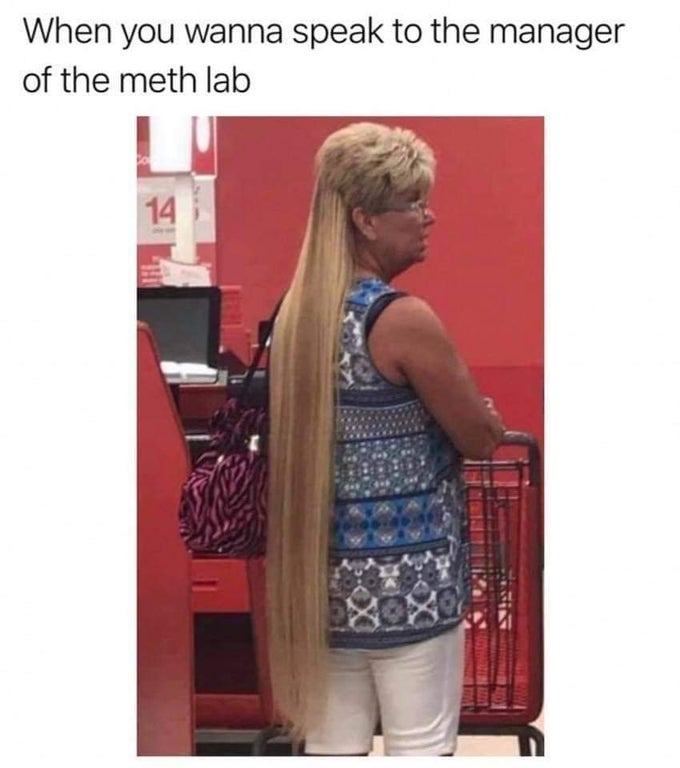 karen meme - When you wanna speak to the manager of the meth lab 14