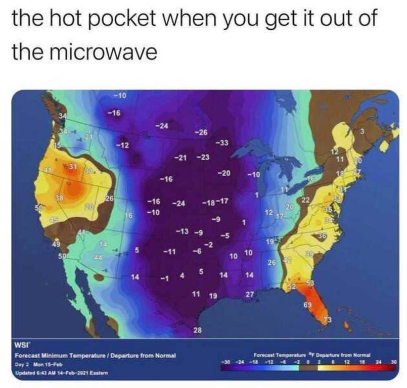 map - the hot pocket when you get it out of the microwave 10 34 16 24 26 12 33 2123 31 20 10 16 26 30 16 10 24 22 1817 20 16 12 13 9 5 36 49 19 11 6 500 10 10 26 5 14 14 11 19 27 69 13 28 Wsi Forecast Minimum Temperature Departure from Normal Day 2 Mon 15