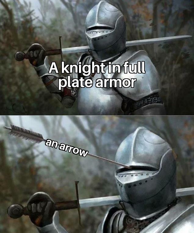knight with arrow meme - A knight in full plate armor an arrow