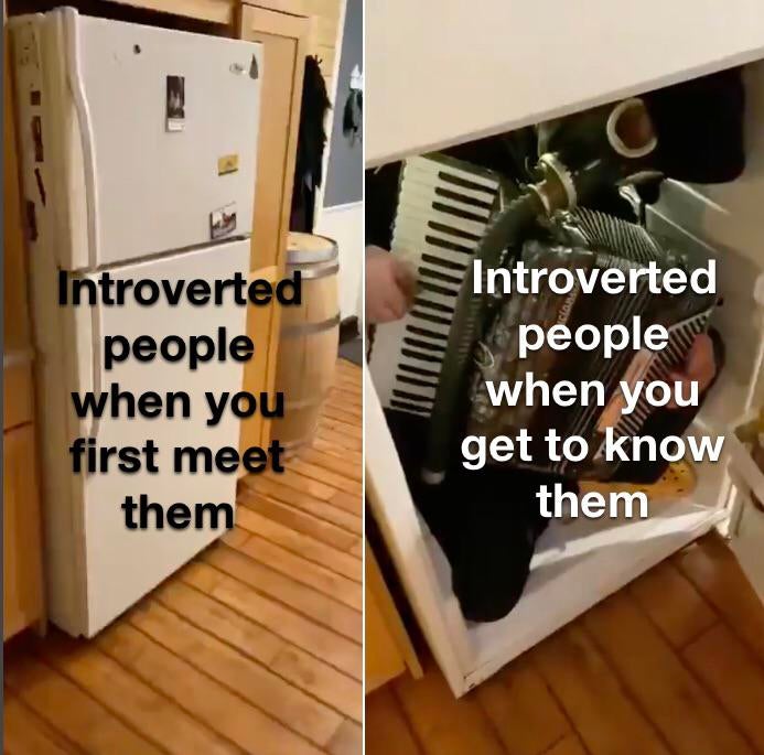 funny memes - refrigerator filled with randoms stuff - Introverted people when you first meet them Introverted people when you get to know them