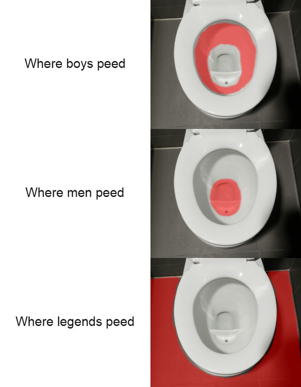 funny memes - Where boys peed Where men peed Where legends peed