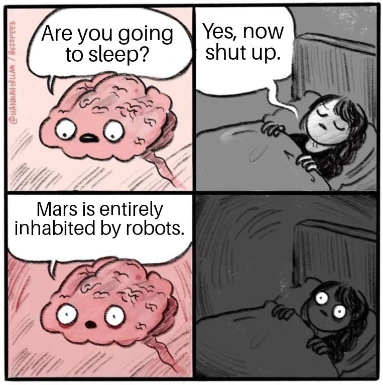 funny memes - Are you going Yes, now to sleep? shut up. Mars is entirely inhabited by robots.