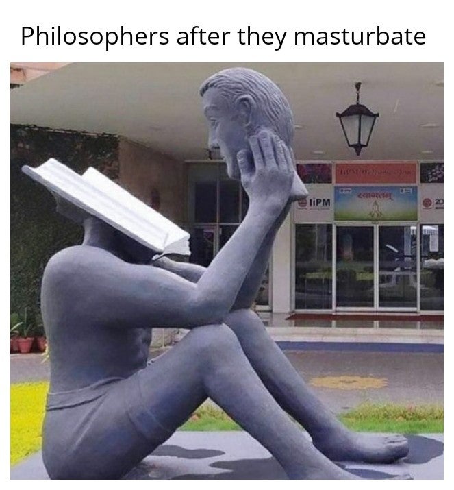 funny memes - therapist don t judge yourself meme - Philosophers after they masturbate