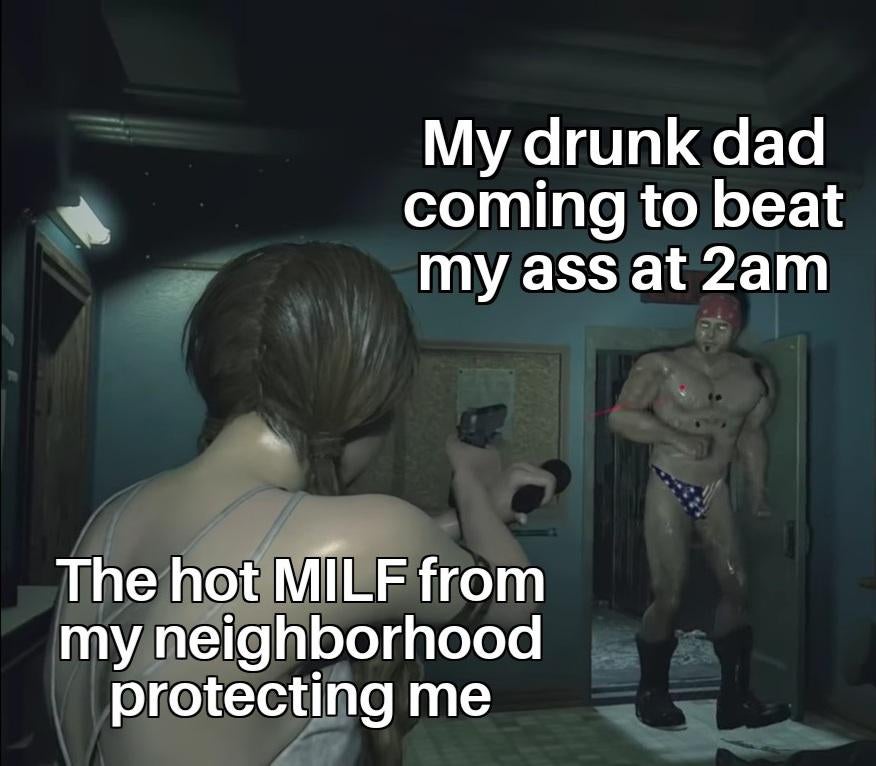 photo caption - My drunk dad coming to beat my ass at 2am The hot Milf from my neighborhood protecting me
