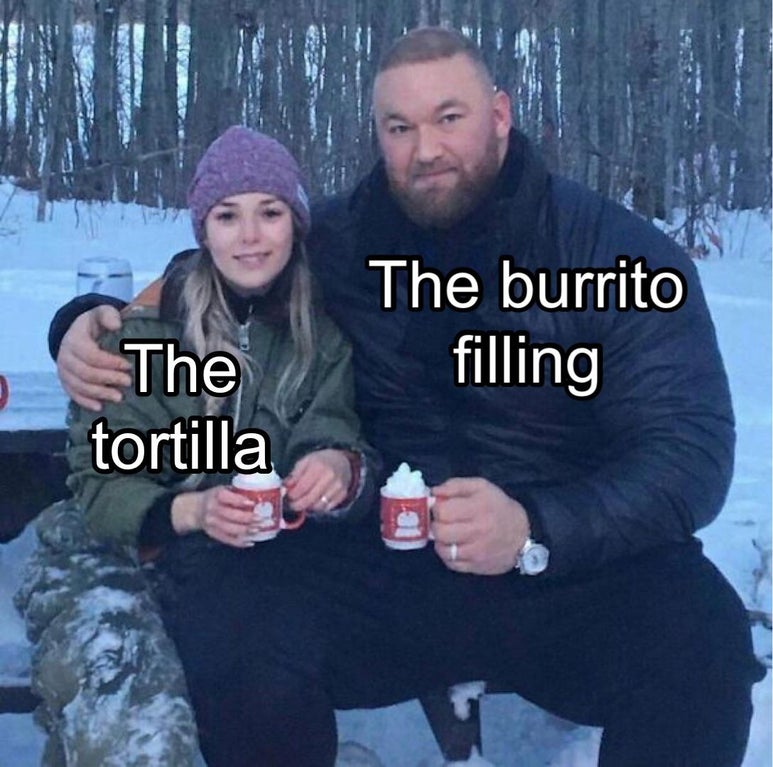mountain mug game of thrones - The burrito filling The tortilla