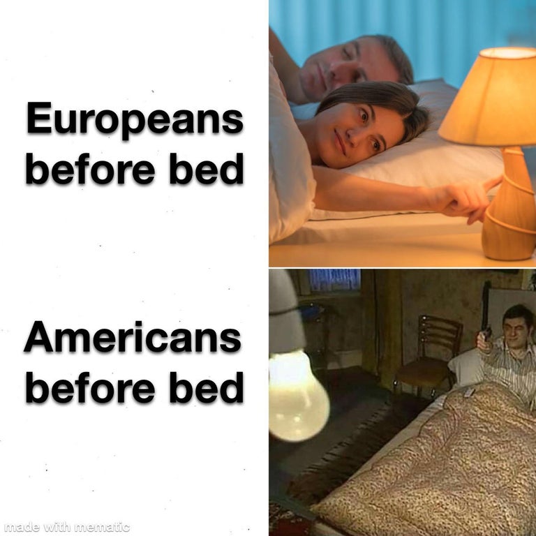 photo caption - Europeans before bed Americans before bed made with mematic