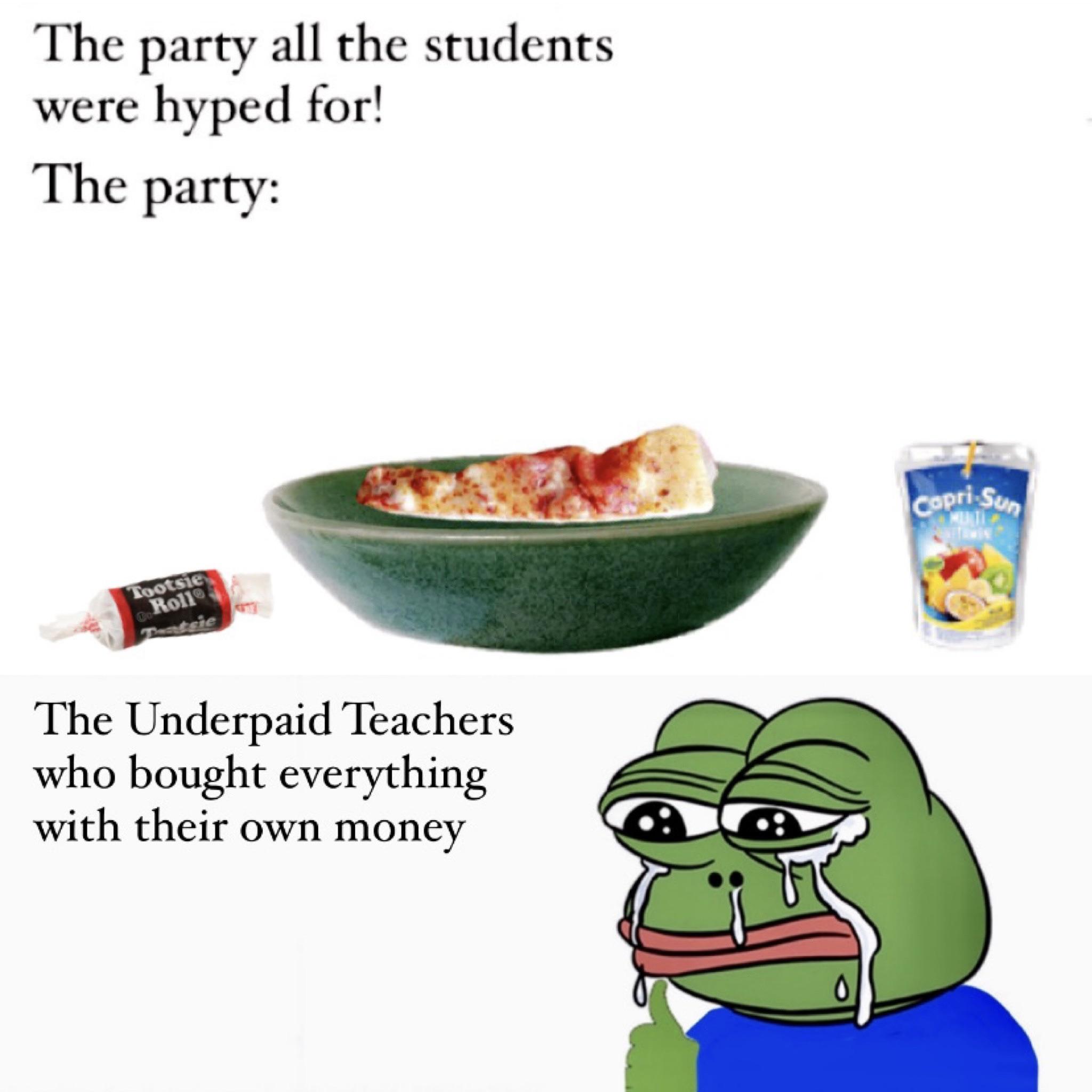 diet food - The party all the students were hyped for! The party copri Sun Tootste Roll gie The Underpaid Teachers who bought everything with their own money 0