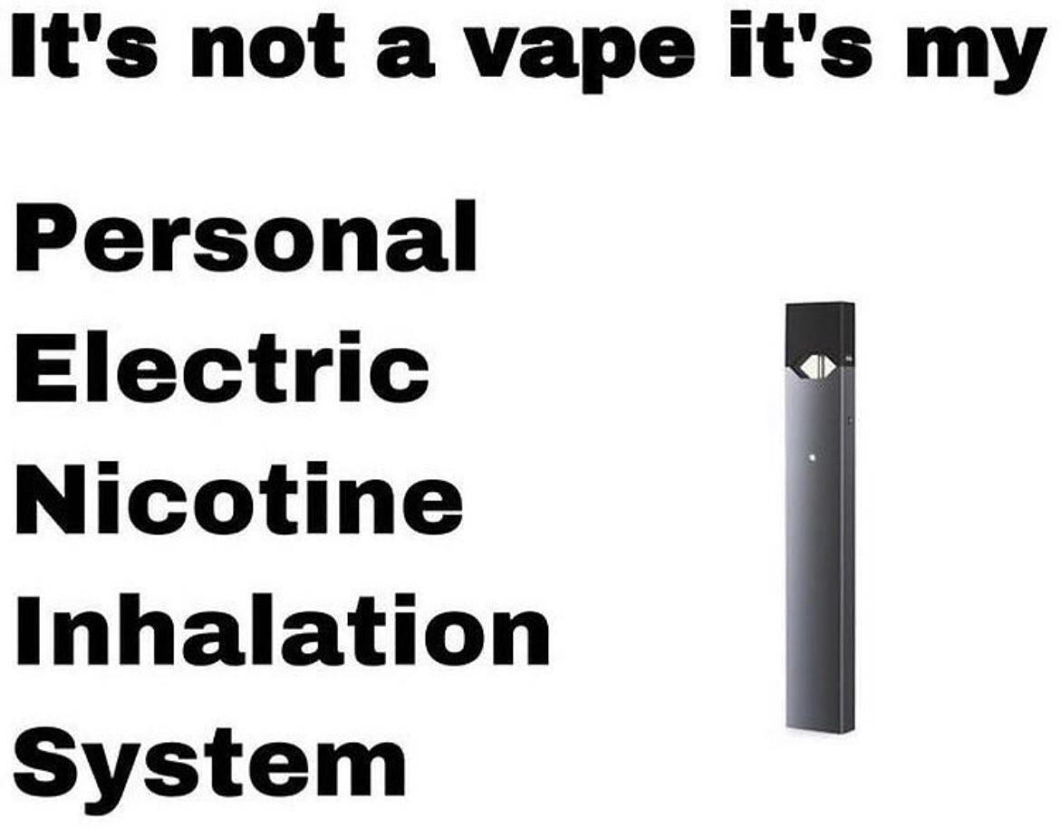 angle - It's not a vape it's my Personal Electric Nicotine Inhalation System