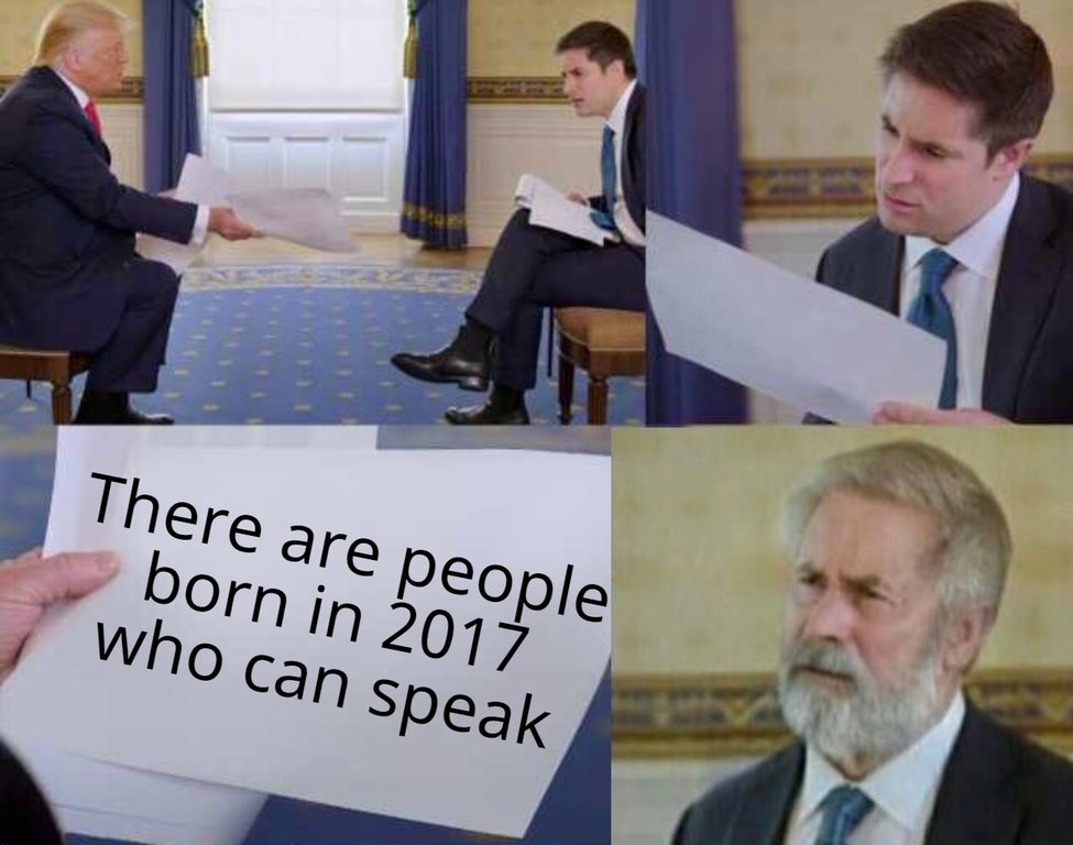 trump reporter meme template - There are people born in 2017 who can speak