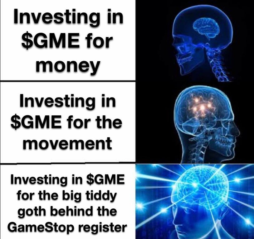 intellect meme - Investing in $Gme for money Investing in $Gme for the movement Investing in $Gme for the big tiddy goth behind the GameStop register