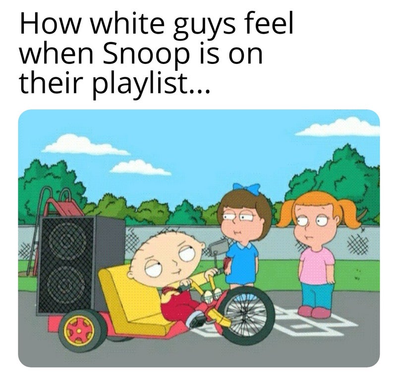 cartoon - How white guys feel when Snoop is on their playlist...