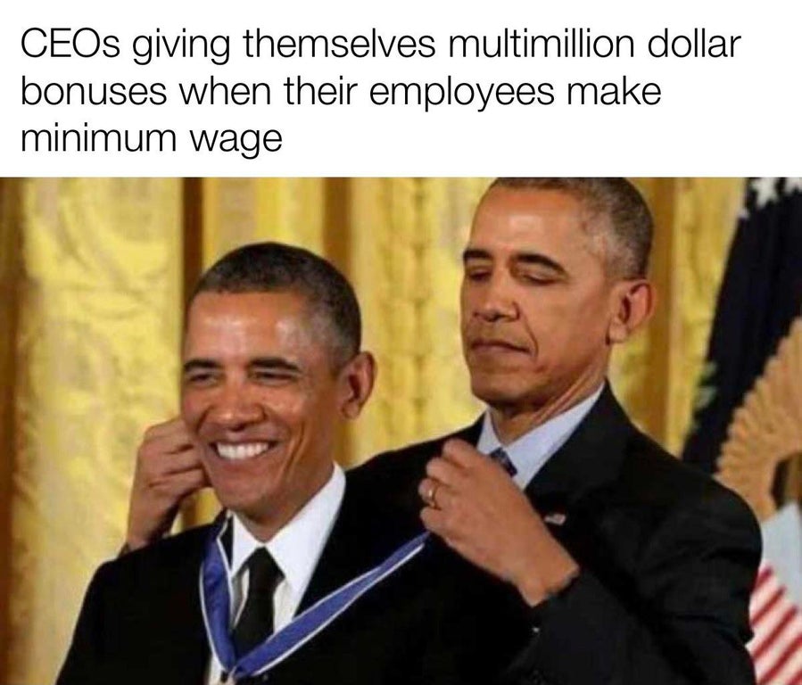 your location has been compromised - CEOs giving themselves multimillion dollar bonuses when their employees make minimum wage