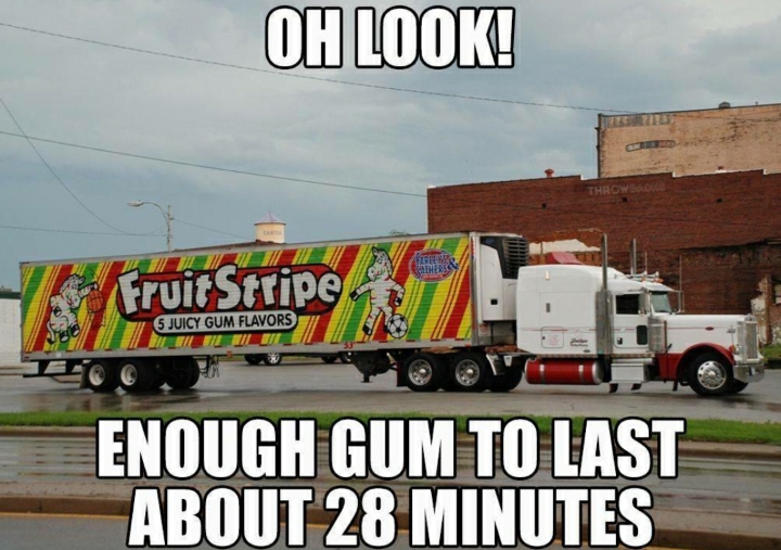 fruit stripe meme - Oh Look! Throwe Free Catherss Fruit Stripe 5 Juicy Gum Flavors Enough Gum To Last About 28 Minutes