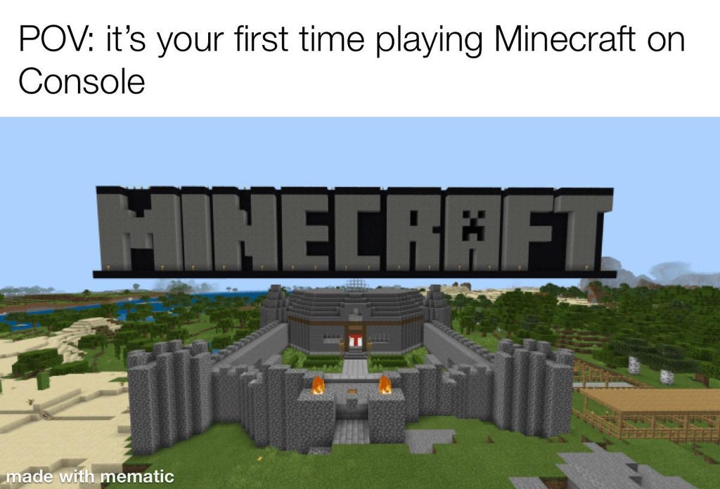 architecture - Pov it's your first time playing Minecraft on Console Minecraft made with mematic