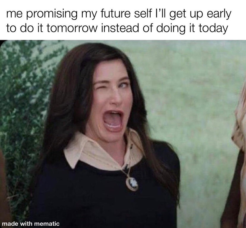 dank memes - agnes wandavision - me promising my future self I'll get up early to do it tomorrow instead of doing it today made with mematic
