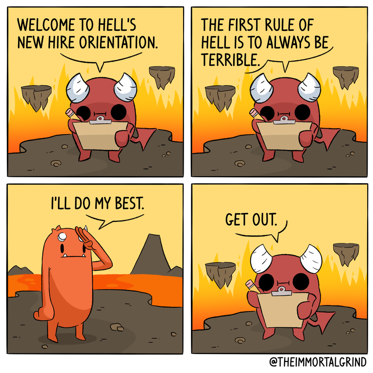 comics - Welcome To Hell'S New Hire Orientation. The First Rule Of Hell Is To Always Be, Terrible. I'Ll Do My Best. Get Out.