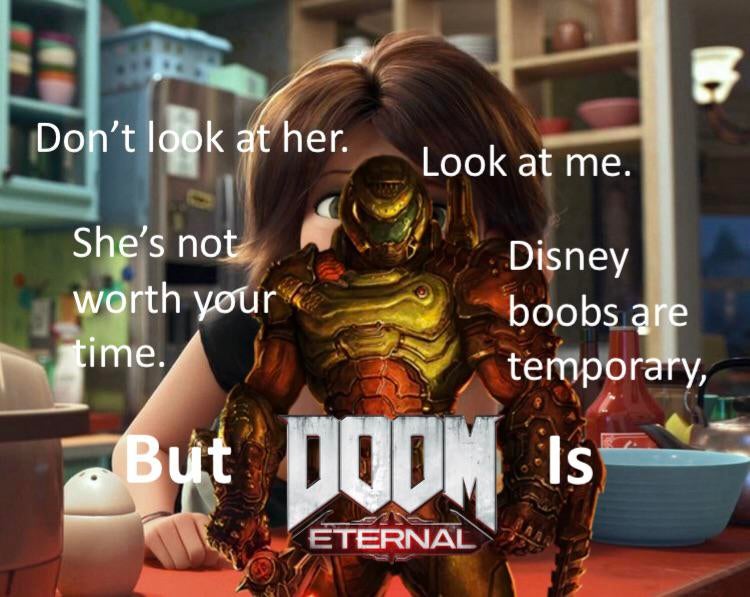 alcoholic beverage - Don't look at her. Look at me. She's not worth your time. Disney boobs are temporary, But Doom Is Eternal