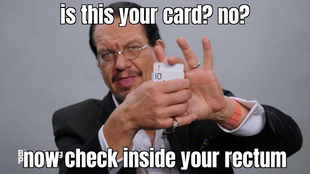 hand - is this your card? no? 10 Snow check inside your rectum