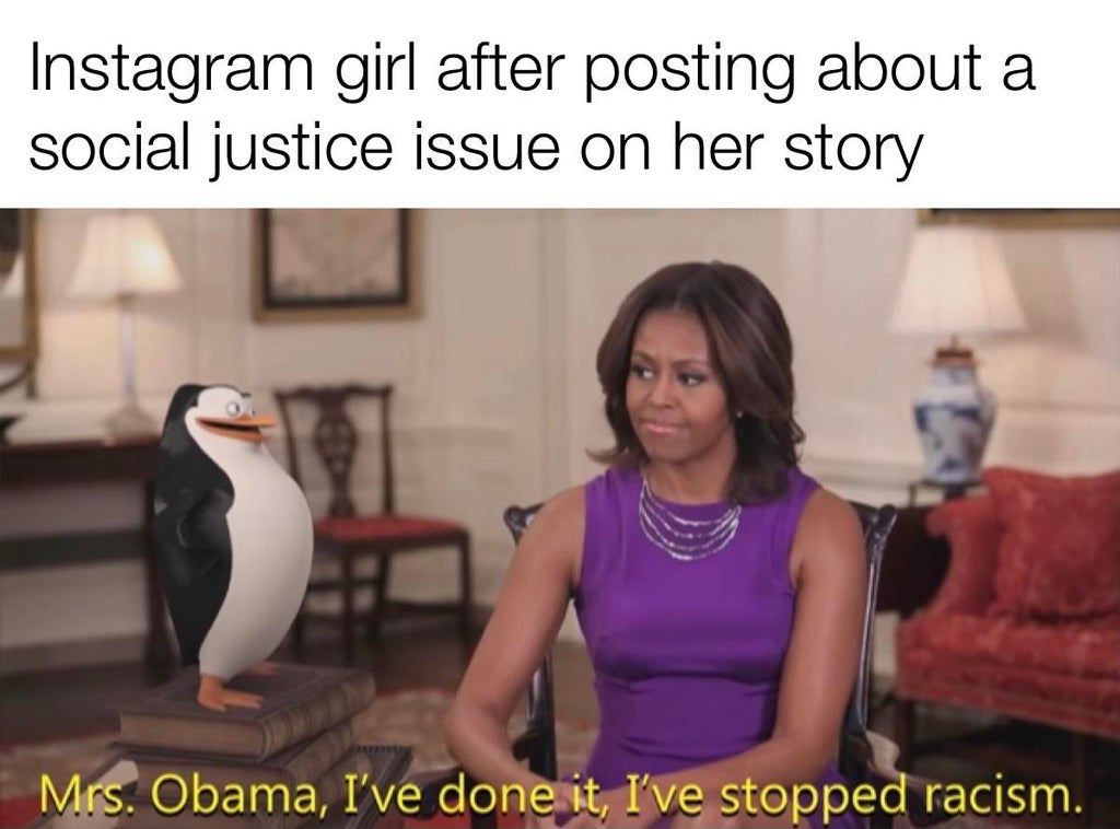 mrs obama i ve done - Instagram girl after posting about a social justice issue on her story Mrs. Obama, I've done it, I've stopped racism.