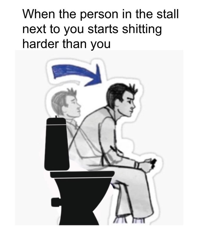 cartoon - When the person in the stall next to you starts shitting harder than you