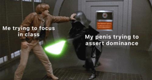 spaceballs gifs - Me trying to focus in class My penis trying to assert dominance