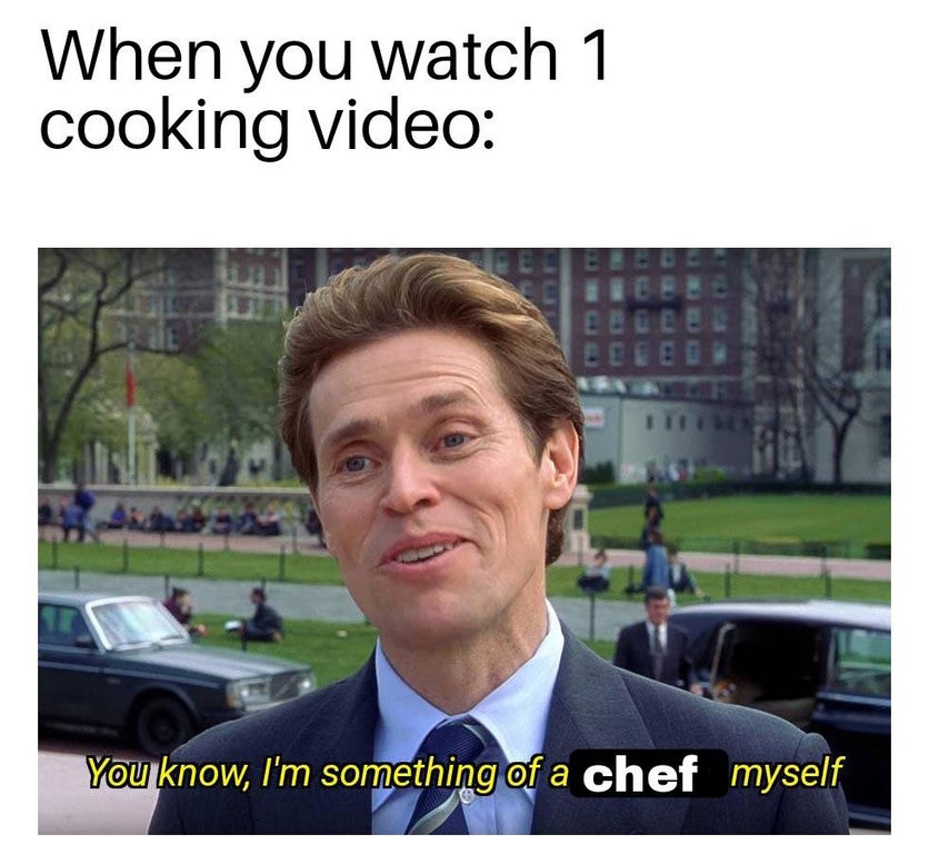 architecture memes - When you watch 1 cooking video Eeeee You know, I'm something of a chef myself