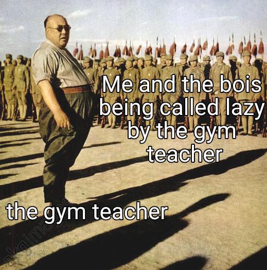 chinese warlord armies - Me and the bois being called lazy by the gym teacher the gym teacher