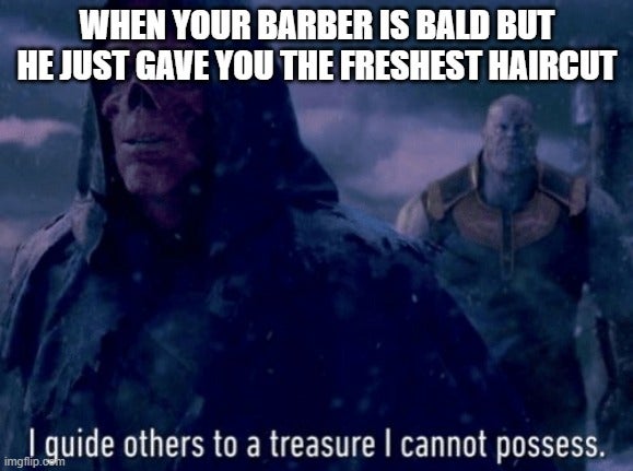 visual effects - When Your Barber Is Bald But He Just Gave You The Freshest Haircut no guide others to a treasure I cannot possess.