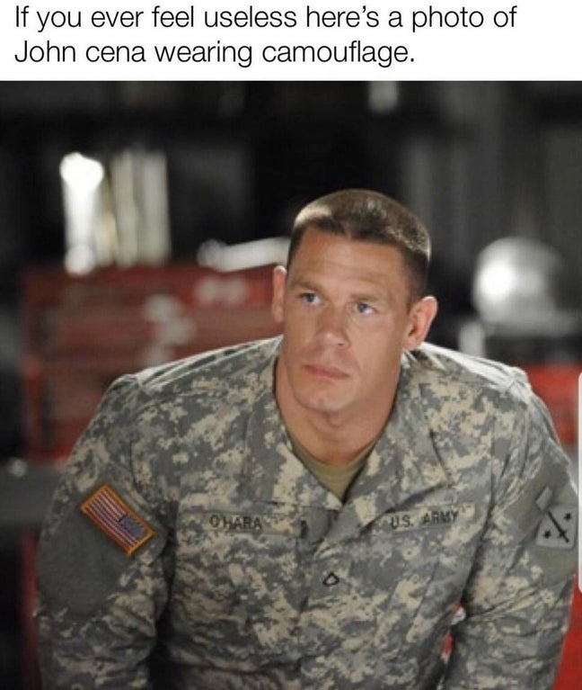 john cena psych - If you ever feel useless here's a photo of John cena wearing camouflage. Ohara Us. Army