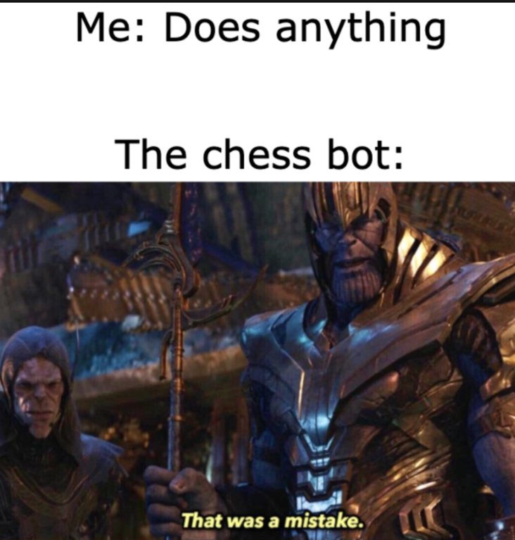 pc game - Me Does anything The chess bot That was a mistake.